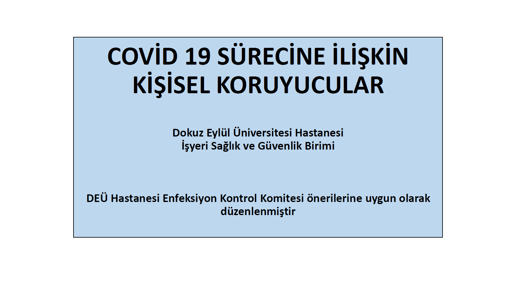 Covid-19 Sürecine İlişkin Kişisel Koruyucular